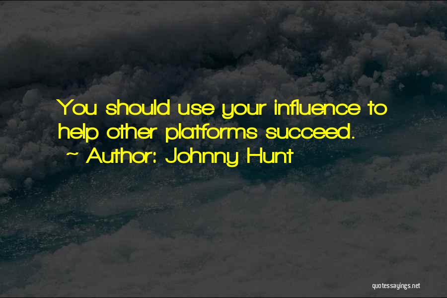 Help Others Succeed Quotes By Johnny Hunt