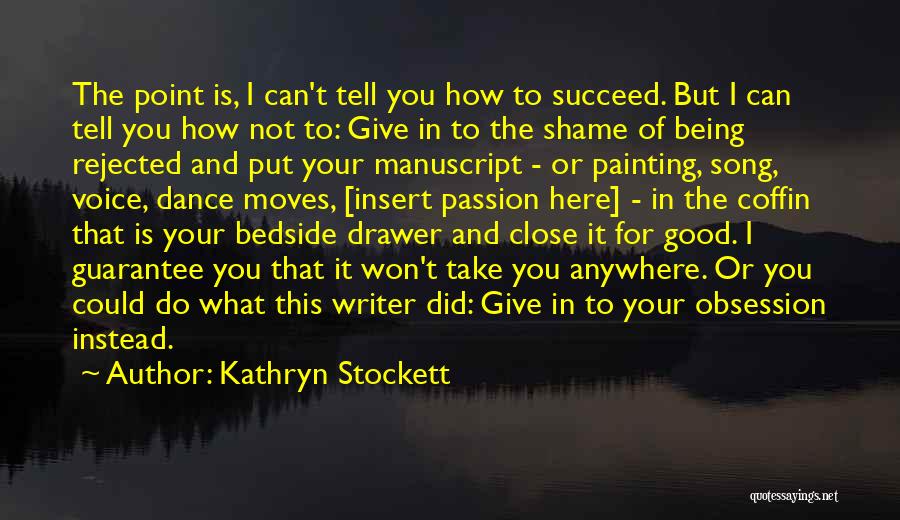 Help Others Succeed Quotes By Kathryn Stockett