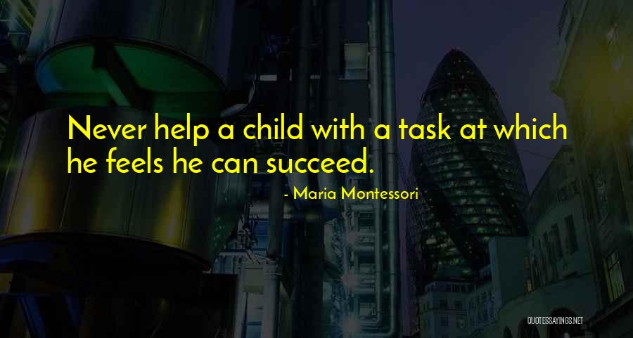 Help Others Succeed Quotes By Maria Montessori