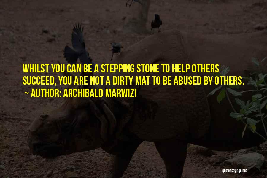 Help Others To Succeed Quotes By Archibald Marwizi