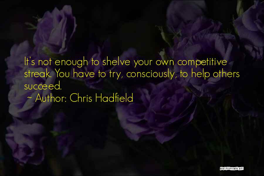 Help Others To Succeed Quotes By Chris Hadfield