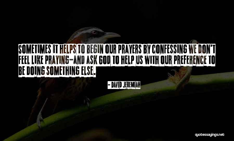 Help Prayers Quotes By David Jeremiah Help Prayers Quotes By David Jeremiah