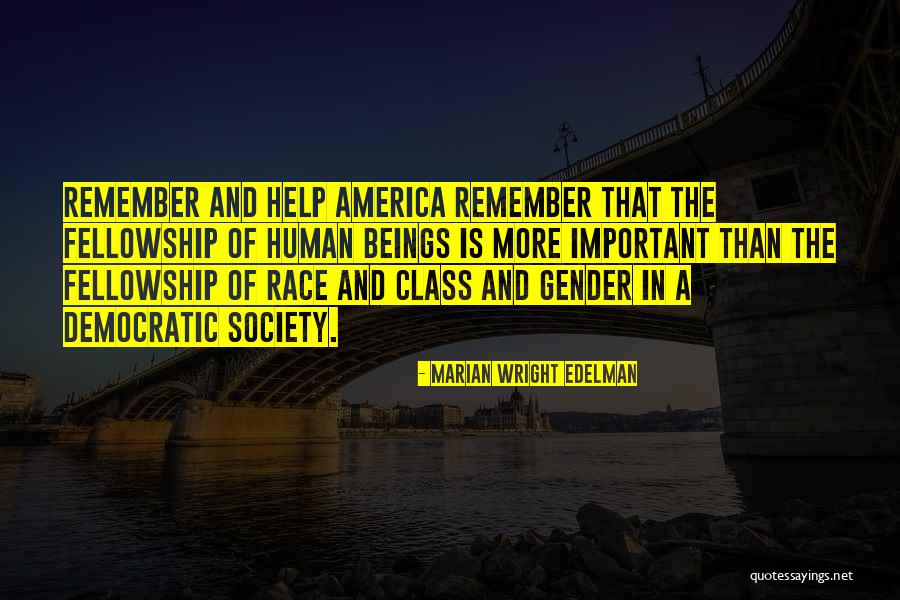 Help Society And Class Quotes By Marian Wright Edelman Help Society And Class Quotes By Marian Wright Edelman