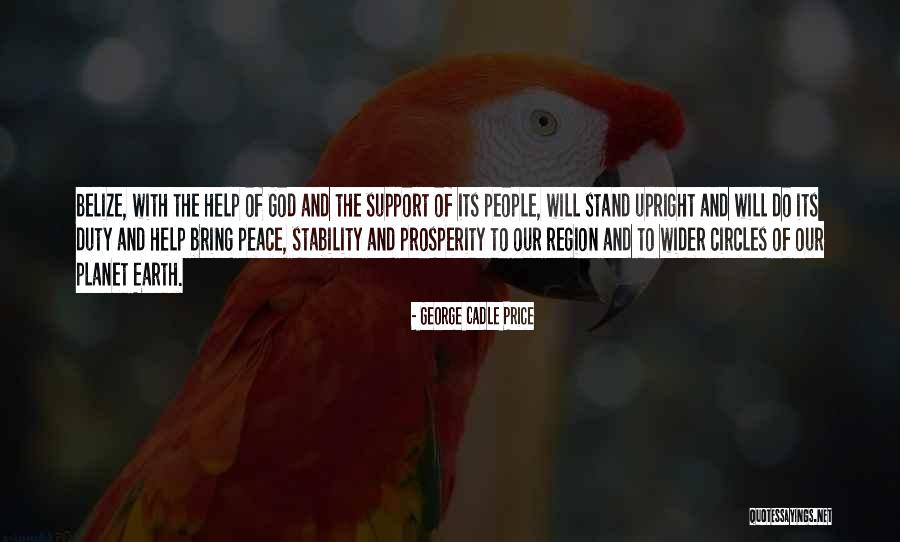 Help Support Quotes By George Cadle Price Help Support Quotes By George Cadle Price