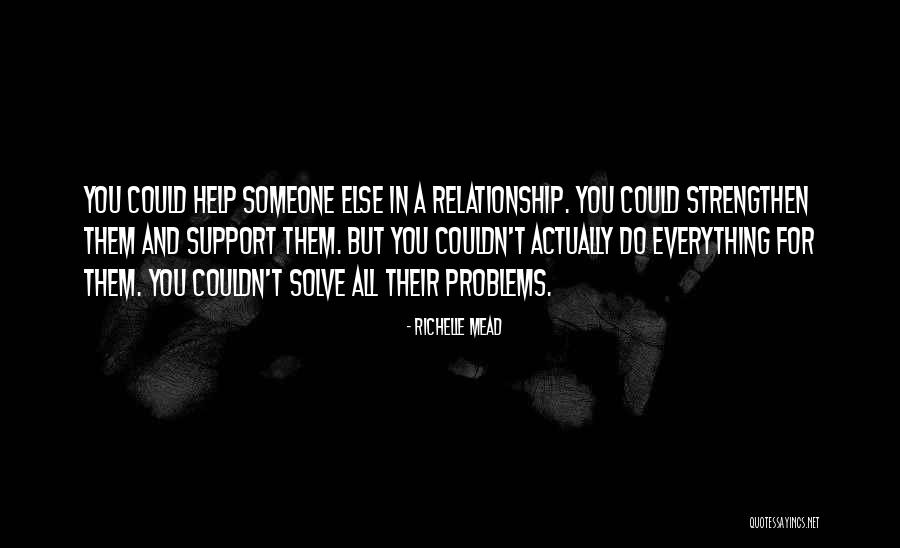 Help Support Quotes By Richelle Mead Help Support Quotes By Richelle Mead