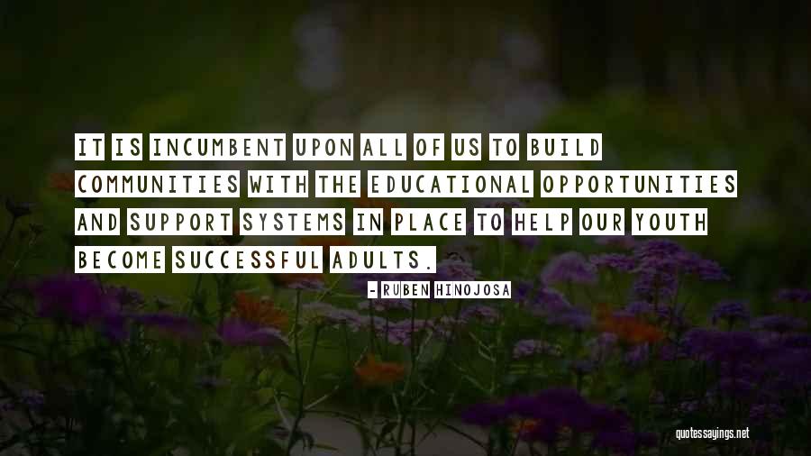 Help Support Quotes By Ruben Hinojosa Help Support Quotes By Ruben Hinojosa