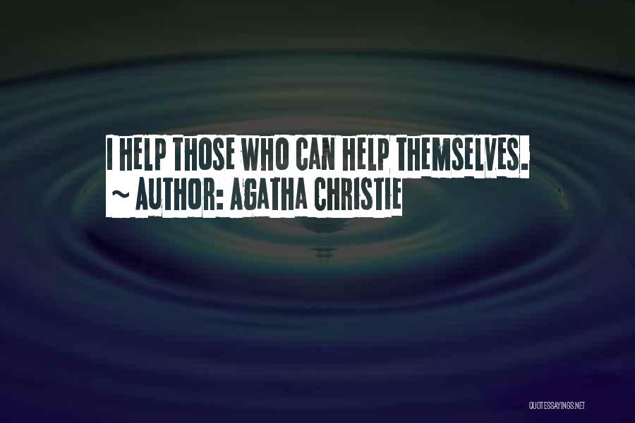 Help Those Who Help Themselves Quotes By Agatha Christie