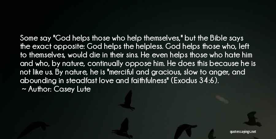 Help Those Who Help Themselves Quotes By Casey Lute