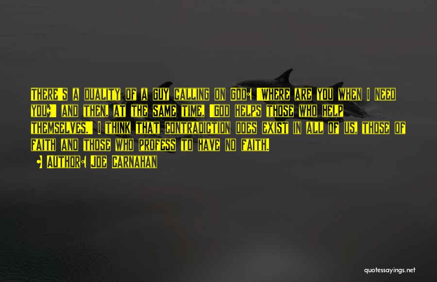 Help Those Who Help Themselves Quotes By Joe Carnahan