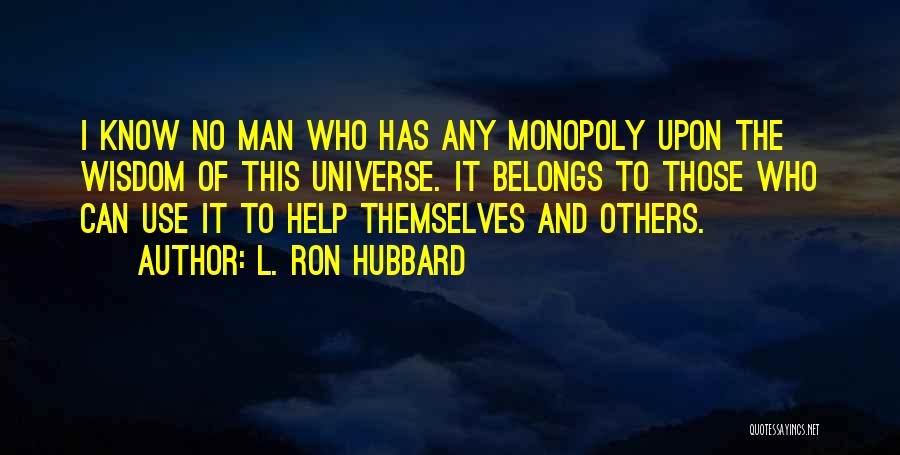 Help Those Who Help Themselves Quotes By L. Ron Hubbard