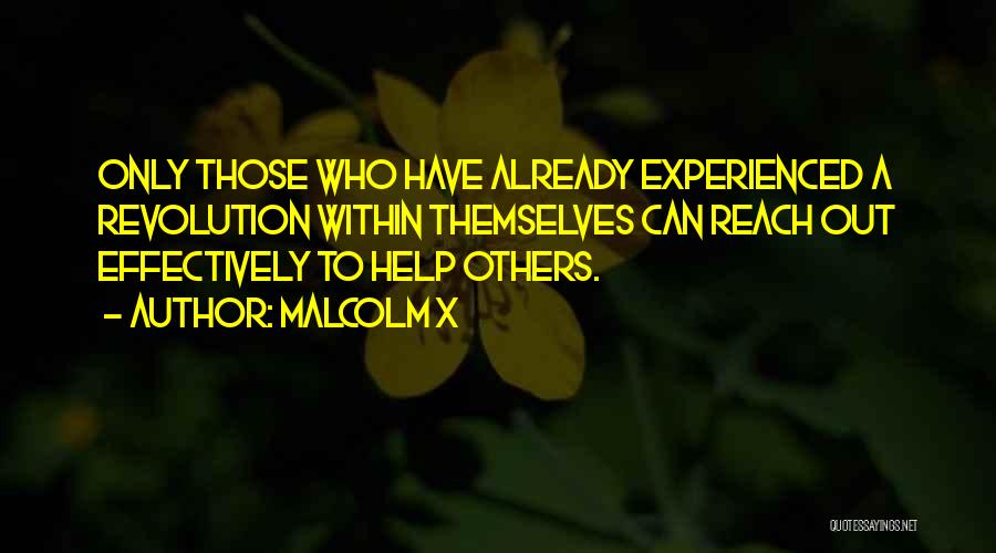 Help Those Who Help Themselves Quotes By Malcolm X