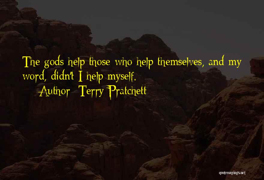 Help Those Who Help Themselves Quotes By Terry Pratchett