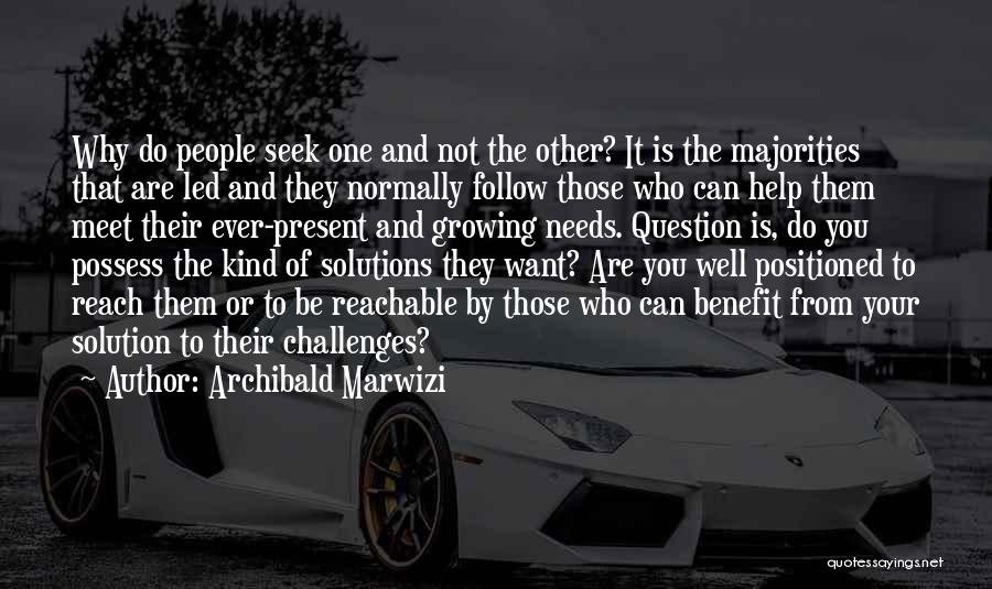 Help Those Who Help You Quotes By Archibald Marwizi
