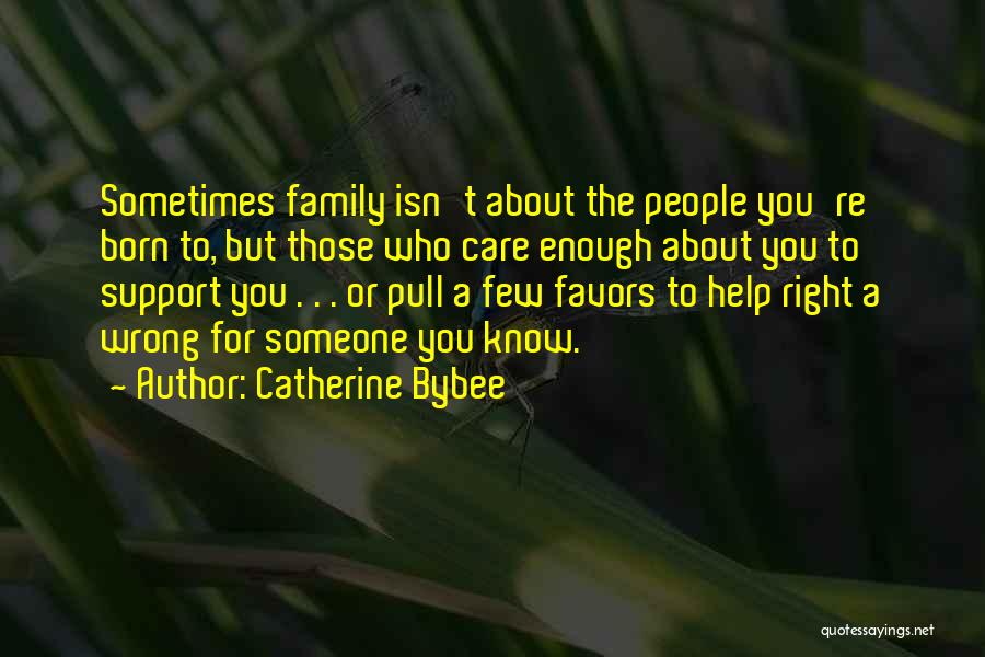 Help Those Who Help You Quotes By Catherine Bybee