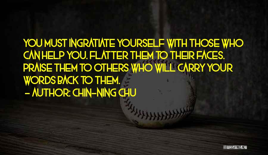 Help Those Who Help You Quotes By Chin-Ning Chu