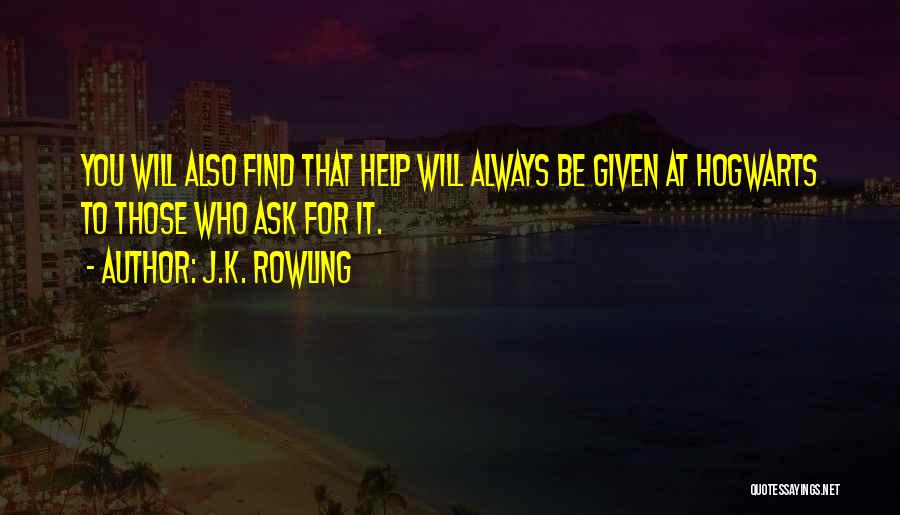 Help Those Who Help You Quotes By J.K. Rowling