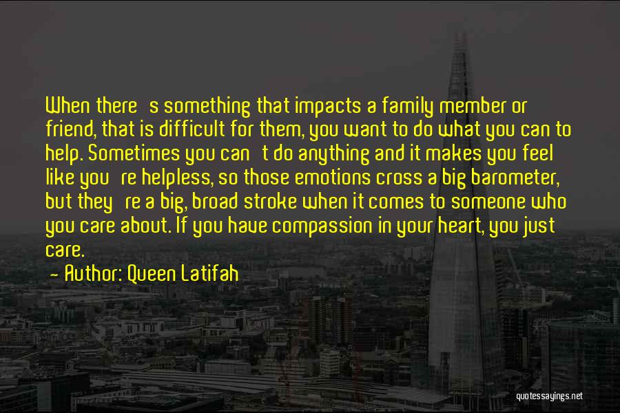 Help Those Who Help You Quotes By Queen Latifah