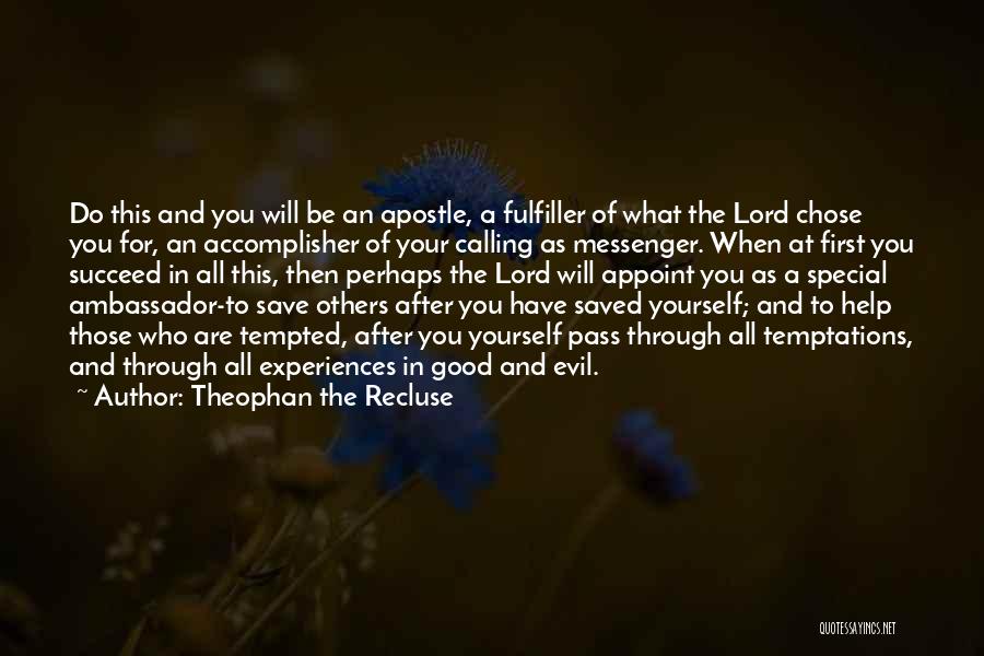 Help Those Who Help You Quotes By Theophan The Recluse