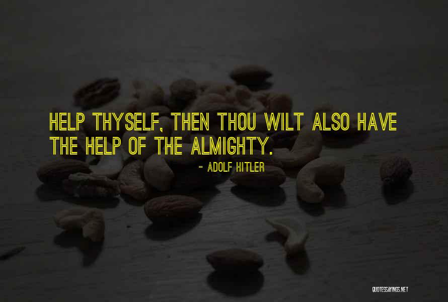Help Thyself Quotes By Adolf Hitler Help Thyself Quotes By Adolf Hitler