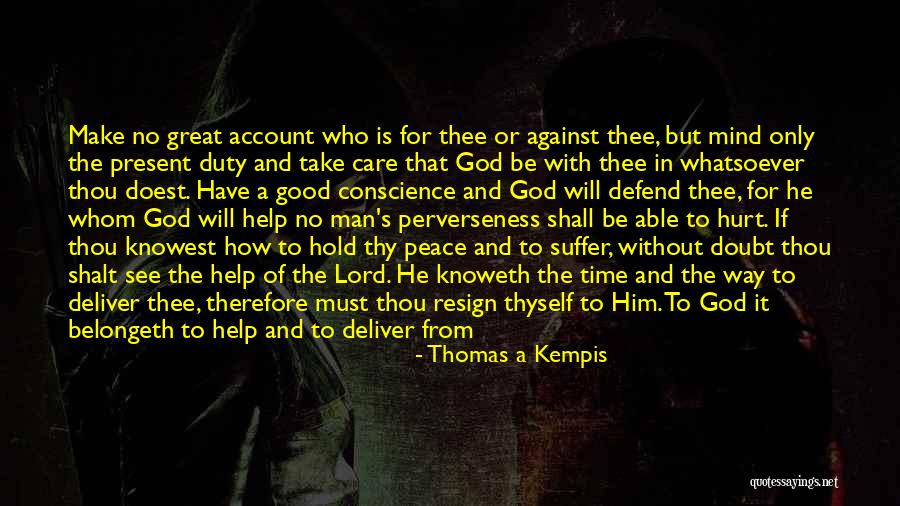 Help Thyself Quotes By Thomas A Kempis