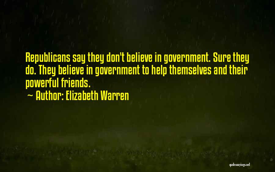 Help To Friends Quotes By Elizabeth Warren