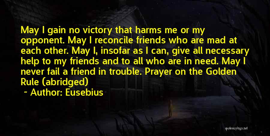 Help To Friends Quotes By Eusebius