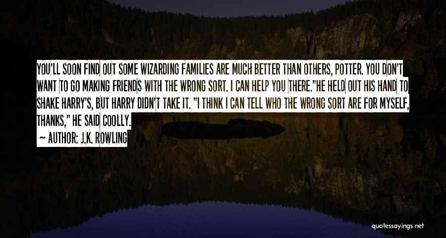 Help To Friends Quotes By J.K. Rowling