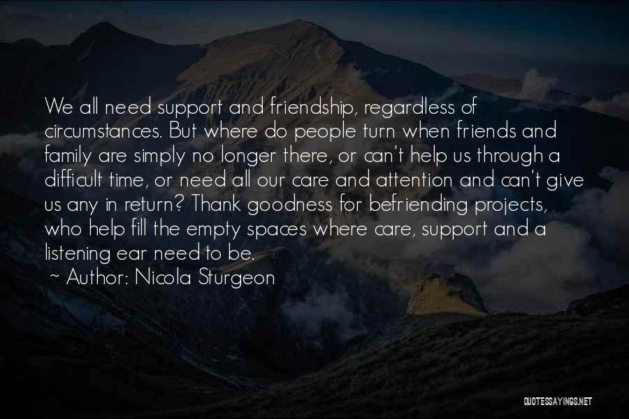 Help To Friends Quotes By Nicola Sturgeon