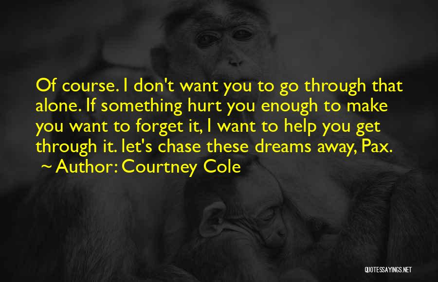 Help To Go Quotes By Courtney Cole