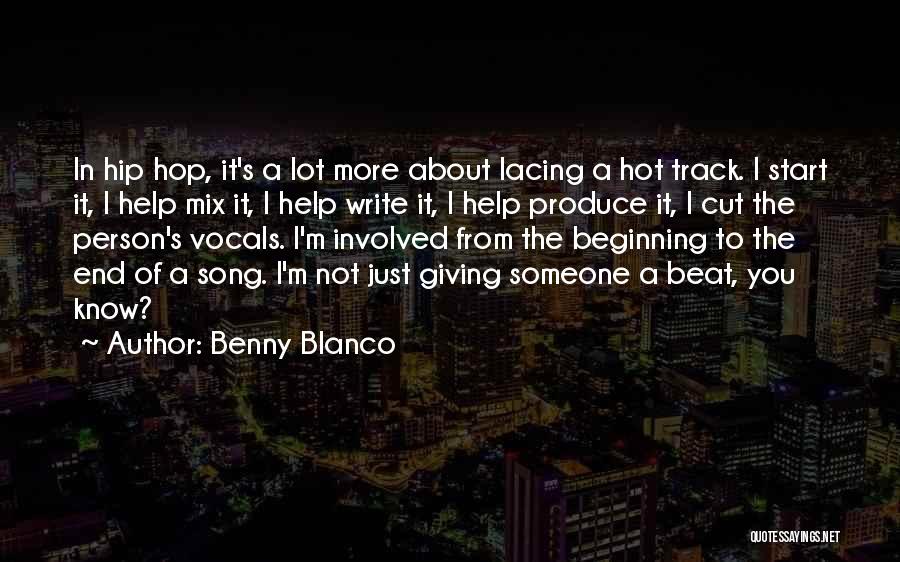 Help To Someone Quotes By Benny Blanco