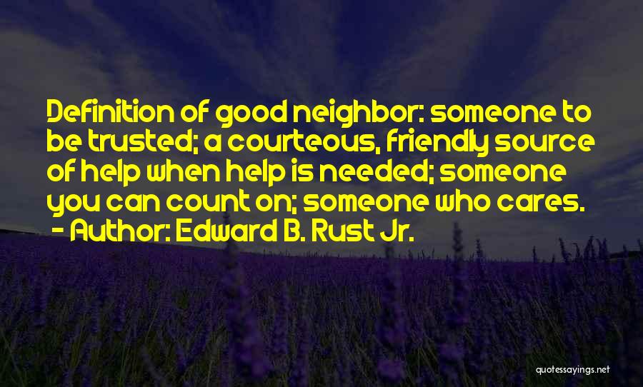 Help To Someone Quotes By Edward B. Rust Jr.