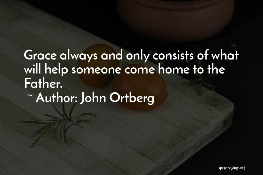 Help To Someone Quotes By John Ortberg