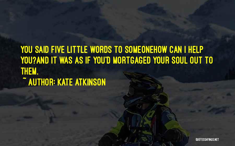 Help To Someone Quotes By Kate Atkinson