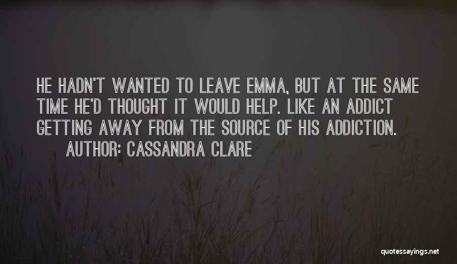 Help With Addiction Quotes By Cassandra Clare