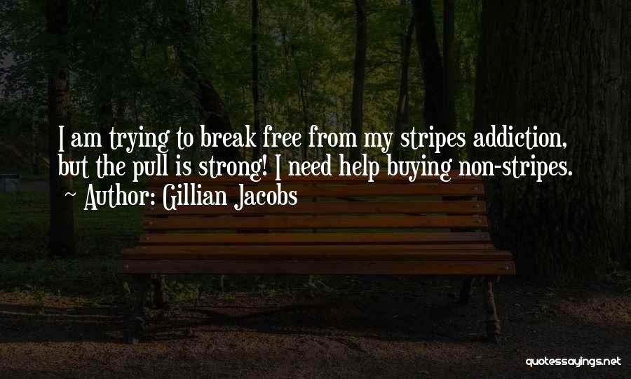 Help With Addiction Quotes By Gillian Jacobs