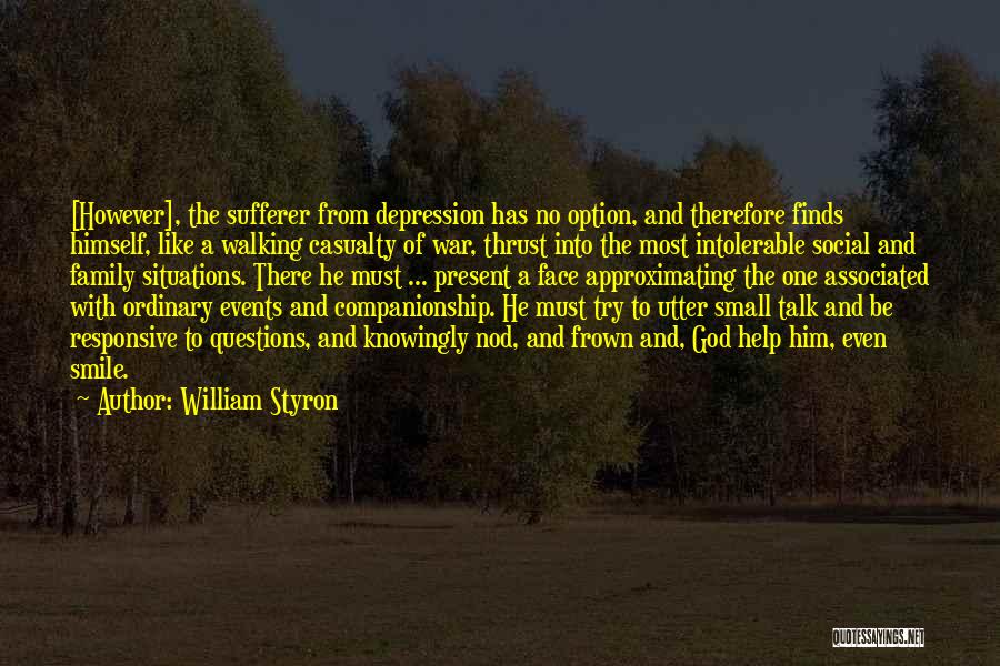 Help With Depression Quotes By William Styron