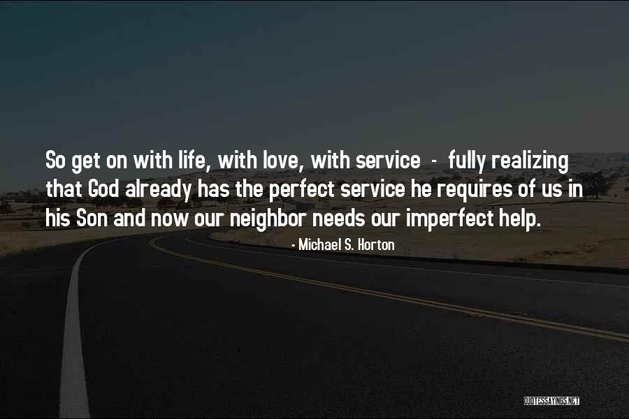 Help With Love Quotes By Michael S. Horton