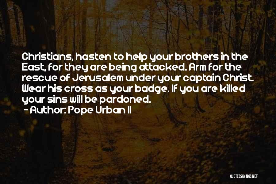 Help Your Brother Quotes By Pope Urban II