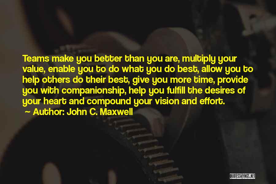 Help Your Team Quotes By John C. Maxwell