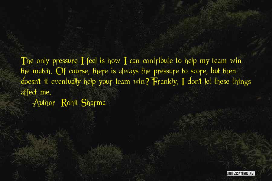 Help Your Team Quotes By Rohit Sharma