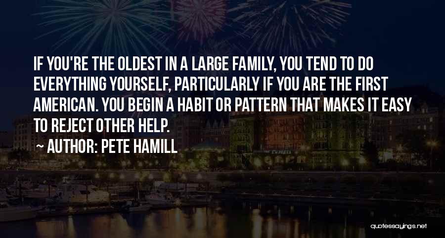 Help Yourself First Quotes By Pete Hamill