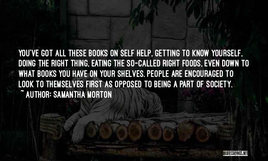 Help Yourself First Quotes By Samantha Morton