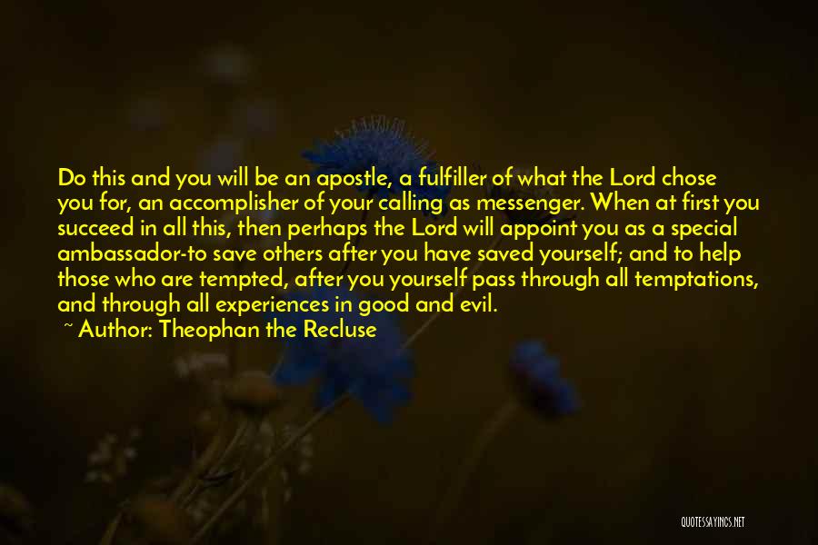 Help Yourself First Quotes By Theophan The Recluse