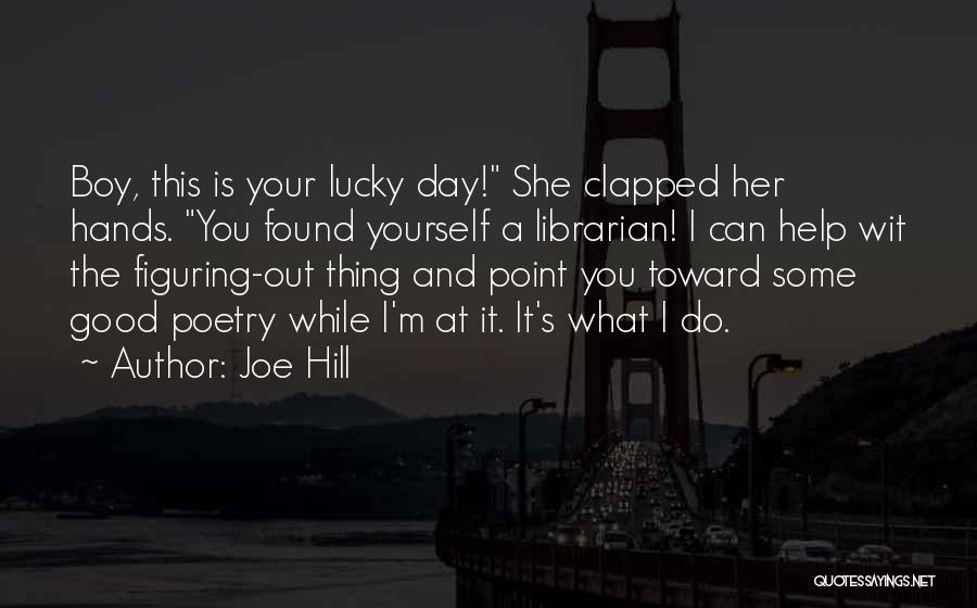 Help Yourself Quotes By Joe Hill