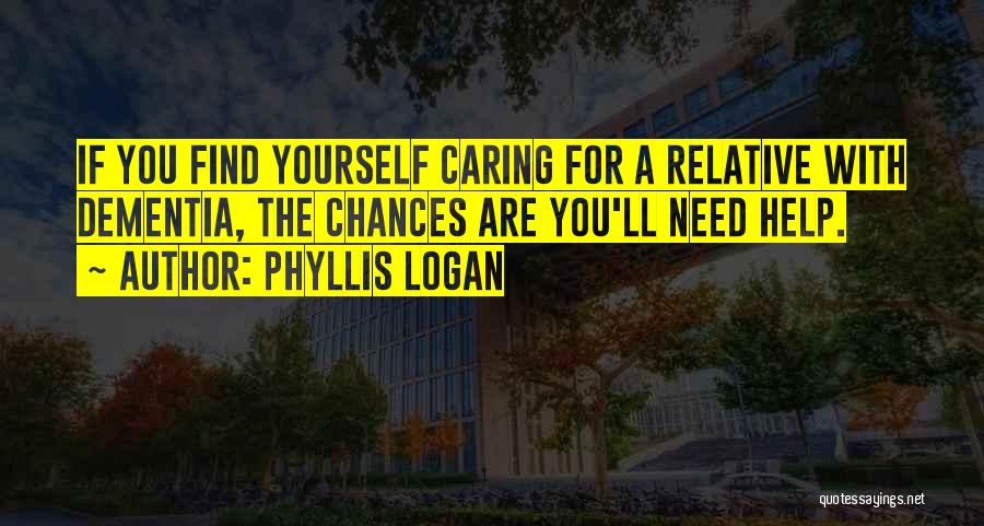 Help Yourself Quotes By Phyllis Logan