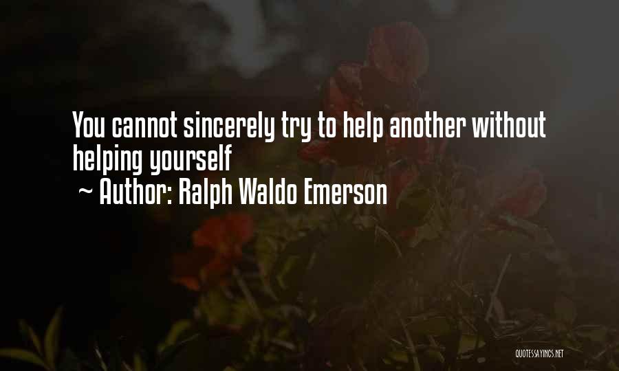 Help Yourself Quotes By Ralph Waldo Emerson