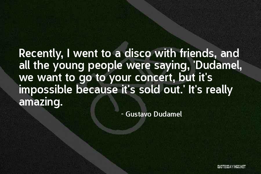 Helpern Architects Quotes By Gustavo Dudamel Helpern Architects Quotes By Gustavo Dudamel