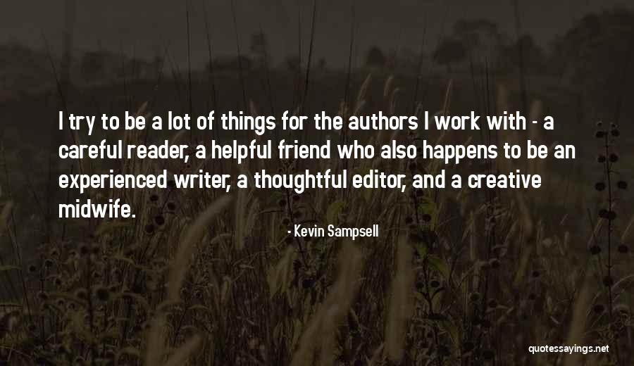 Helpful Friend Quotes By Kevin Sampsell Helpful Friend Quotes By Kevin Sampsell