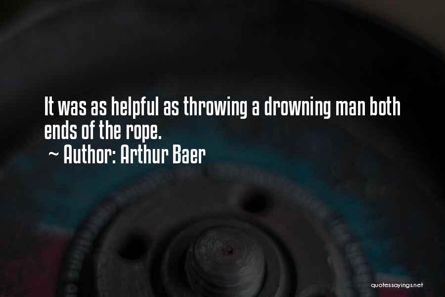 Helpful Man Quotes By Arthur Baer