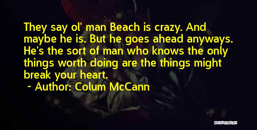 Helpful Man Quotes By Colum McCann